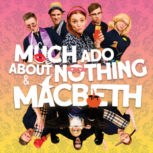 Much Ado About Nothing & Macbeth: A Shakespeare Double Bill @ Wold Top